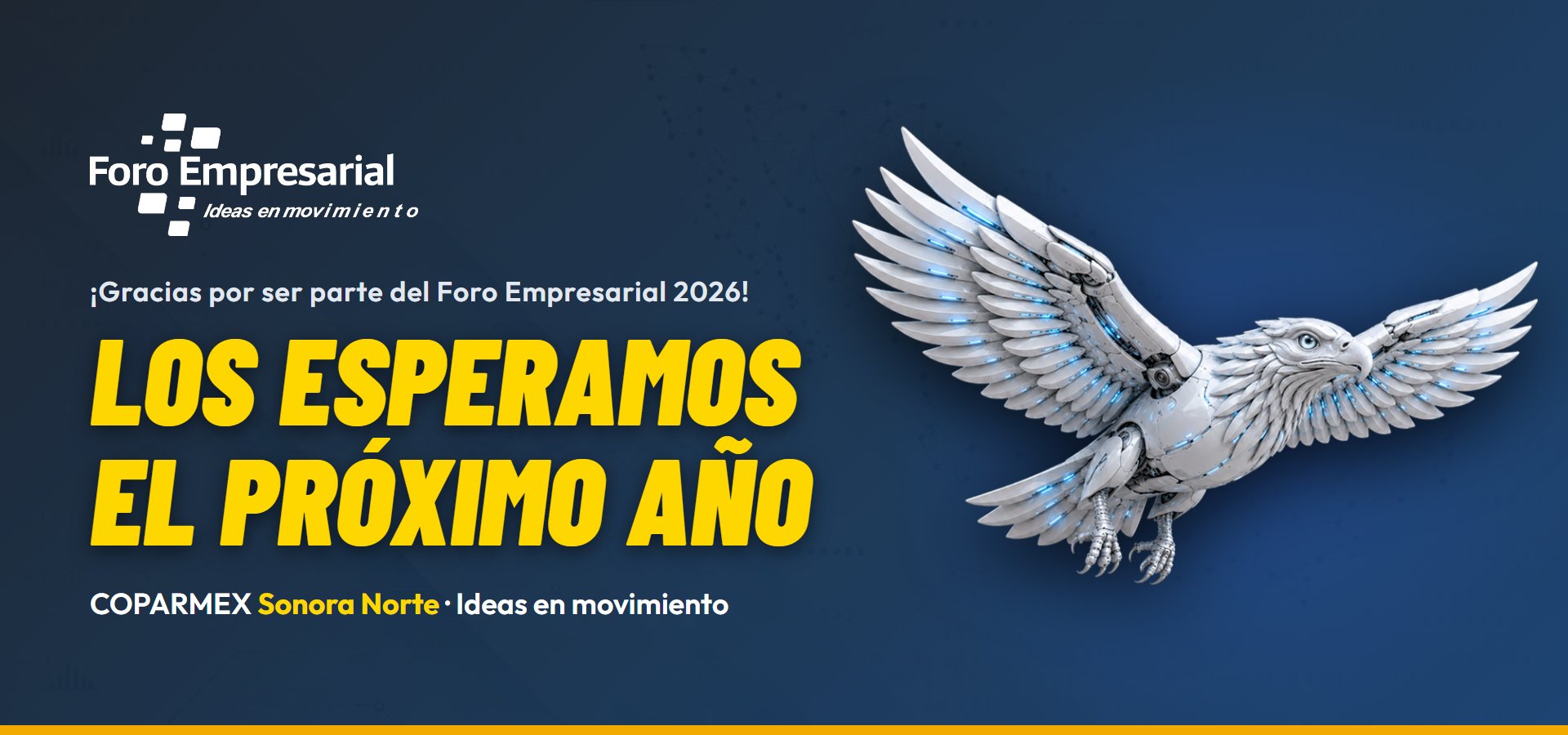 Gracias por ser parte del Foro Empresarial 2026. Los esperamos el próximo año.
